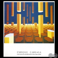 ENRIQUE CAREAGA - EXPOSICIÓN RETROSPECTIVA 1964-2003